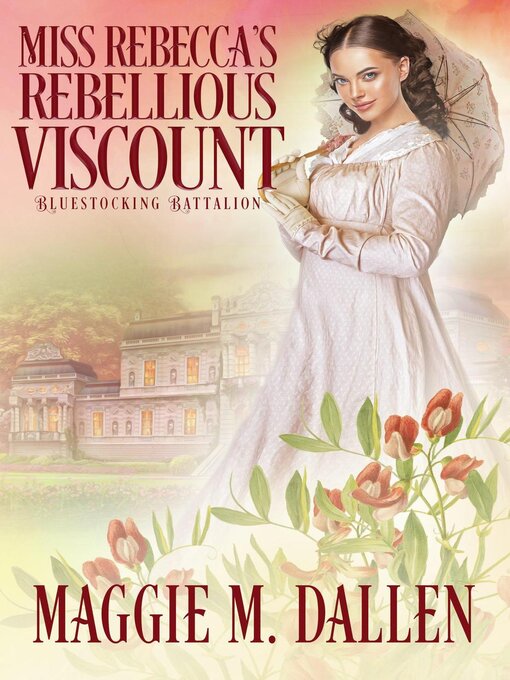 Title details for Miss Rebecca's Rebellious Viscount by Maggie Dallen - Available